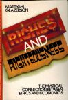 Riches And Righteousness: The Mystical Connection Between Ethics and Economics